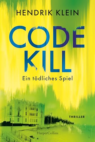 Code Kill – Ein tödliches Spiel: Thriller | Nervenkitzel bis zur letzten Seite | Für Fans von Sebastian Fitzek, Jussi-Adler Olsen und Jan Beck | Eine Insel im Sturm und ein tödliches Spiel