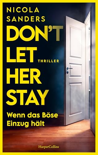 Don't Let Her Stay: Wenn das Böse Einzug hält | Fesselnder Psychothriller mit unvorhersehbarem Plottwist | Für Fans von Freida McFadden und Claire McGowan