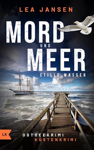 MORD UND MEER Stille Wasser: Küstenkrimi Ostseekrimi (Larsson & Humboldt ermitteln 6)