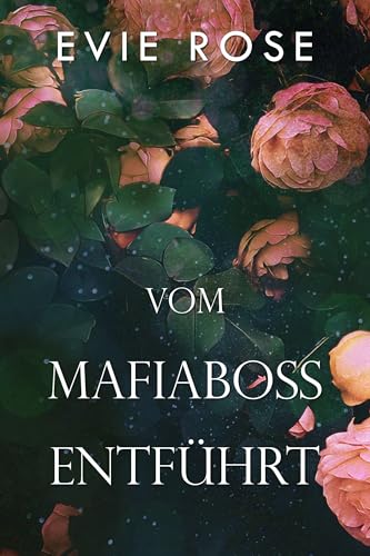 Vom Mafiaboss entführt: ein Kingpin-Stalker-Liebesroman mit Age Gap (London Mafia Bosses - Deutsche Ausgabe)