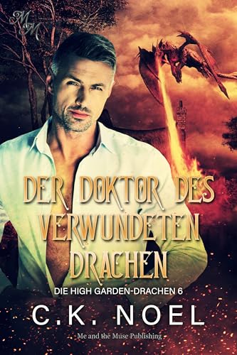 Der Doktor des verwundeten Drachen (Die High Garden-Drachen 6)
