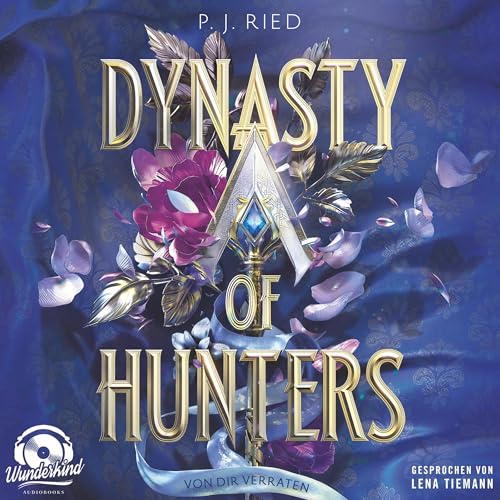 Von dir verraten: Dynasty of Hunters 1