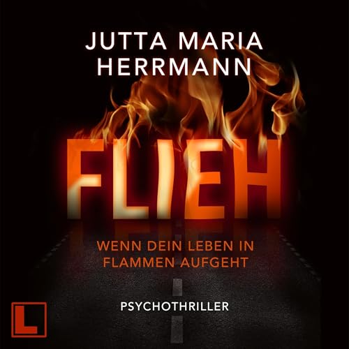 Flieh: Wenn dein Leben in Flammen aufgeht