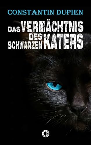 Das Vermächtnis des schwarzen Katers: Eine Katernovelle.