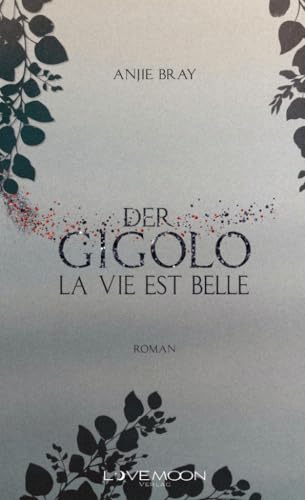 Der Gigolo - La vie est belle: Spicy Callboy Romance