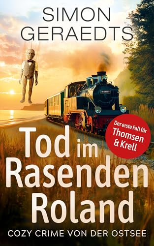 Tod im Rasenden Roland: Rügen-Krimi (Ein Fall für Thomsen & Krell 1)