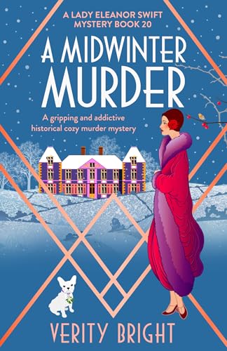 A Midwinter Murder: A gripping and addictive historical cozy murder mystery (A Lady Eleanor Swift Mystery Book 20)
