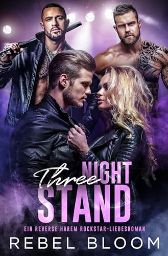 Three-Night Stand: Ein Reverse Harem Rockstar-Liebesroman