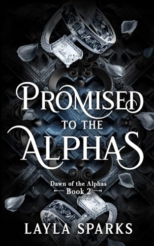 Promised To The Alphas: An Omegaverse Reverse Harem Romance (Dawn of The Alphas, Band 2)