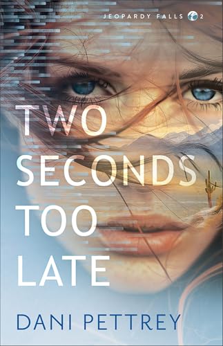 Two Seconds Too Late (Jeopardy Falls Book #2): (A Forced Proximity Romantic Suspense Thriller Book Set in New Mexico)