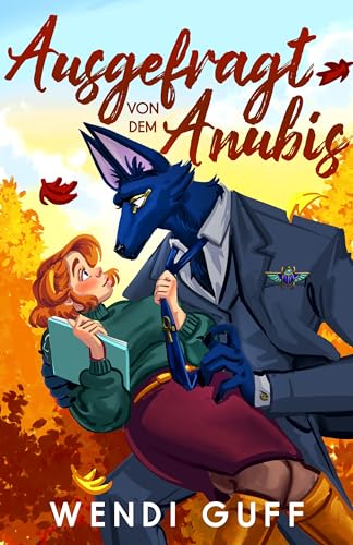 Ausgefragt von den Anubis : eine Monster-Romanze (Monströse Meet Cutes 1)