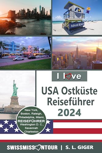 USA Ostküste Reiseführer von SWISSMISSONTOUR: USA Reiseführer Osten 2024, New York, Boston, Florida, Philadelphia, Washington, Miami und Niagarafälle (Swissmissontour Reiseführer)