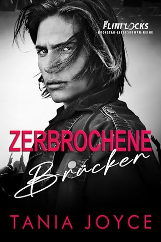 Zerbrochene Brücken: Ein Slow-Burn-Rockstar-Liebesroman (The Flintlocks Rockstar Reihe 2)