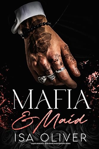 Mafia And Maid: A Mafia Romance (Marchiano & Petrov Mafia Romance Series)