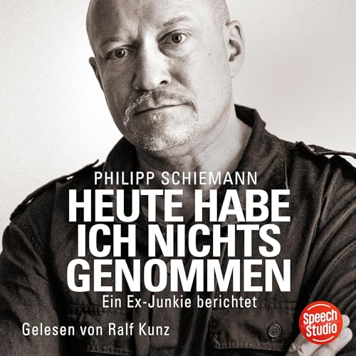 Heute habe ich nichts genommen: Ein Ex-Junkie berichtet