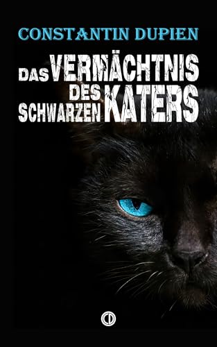 Das Vermächtnis des schwarzen Katers: Eine Katernovelle.