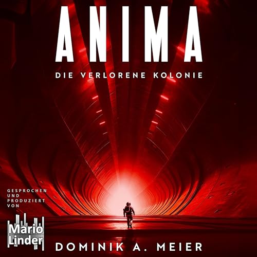 Anima: Die verlorene Kolonie (Anima-Reihe 1) [The Lost Colony (Anima Series 1)]
