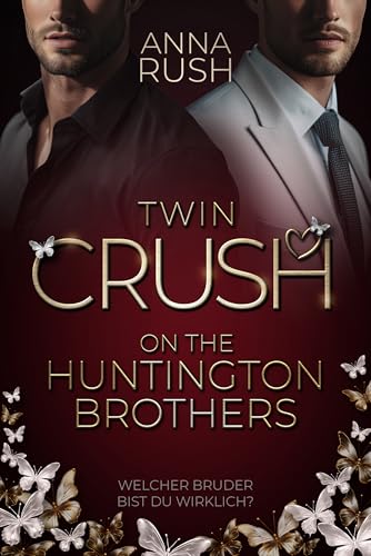 Twin Crush on the Huntington Brothers: Welcher Bruder bist du wirklich? (Love in Rebel Hearts 4)