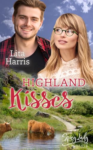 Highland Kisses (Ein Schotte zum Verlieben, Band 5)
