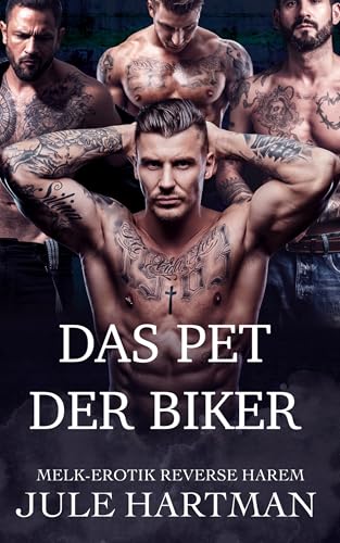 Das Pet der Biker: Melk-Erotik Reverse Harem