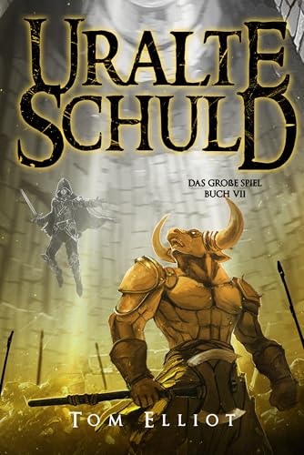 Uralte Schuld, Buch 7: Ein Dark Fantasy LitRPG Abenteuer (Das Große Spiel)