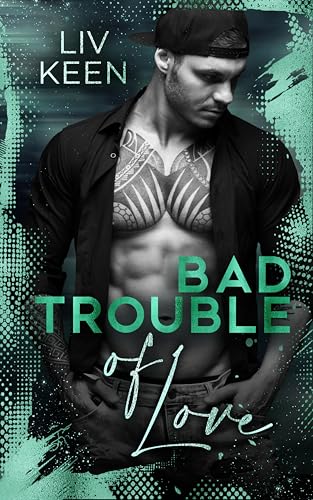 Bad Trouble Of Love (Wild Tigers 12)