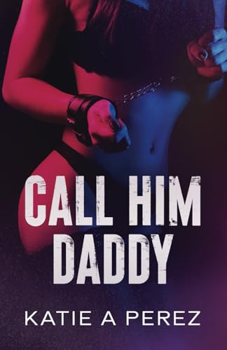 Call Him Daddy:: An Age Gap Billionaire Romance