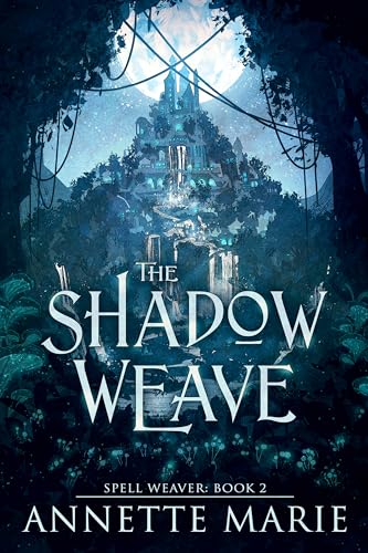 The Shadow Weave (Spell Weaver Book 2)