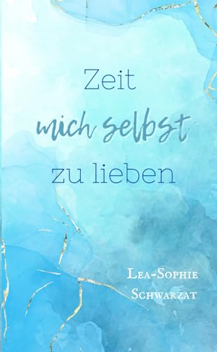 Zeit mich selbst zu lieben (Zeit mich selbst - Reihe, Band 1)