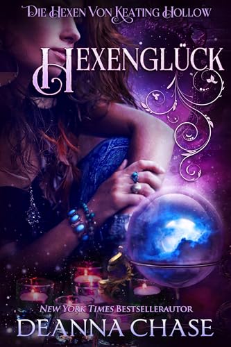 Hexenglück (Die Hexen von Keating Hollow 15)