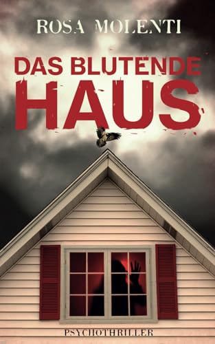 Das blutende Haus: Psychothriller