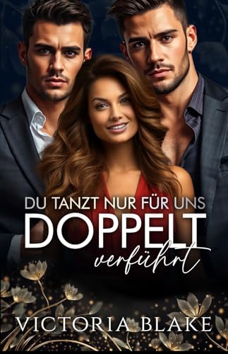 DOPPELT VERFÜHRT - DU TANZT NUR FÜR UNS !: Eine umgekehrte Boss-Romanze (Genommen 9)