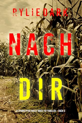 Nach dir (Ein spannender Hailey Rock FBI-Thriller – Buch 3)