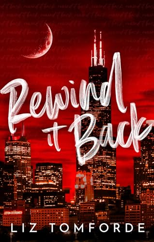 Rewind It Back: The brand new 2025 sports romance from the bestselling author of MILE HIGH: with second-chance romance, found family, and a lot of spice…
