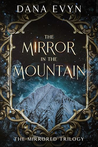 The Mirror in the Mountain (The Mirrored Trilogy Book 2)