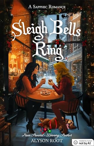 Sleigh Bells Ring: A Sapphic Romance