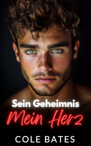 Sein Geheimnis Mein Herz: Schwul MM Romance