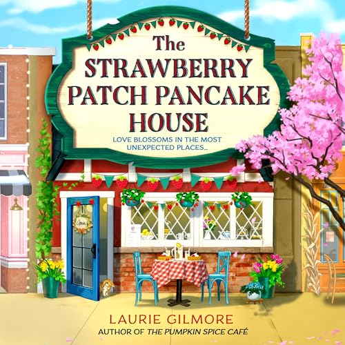 The Strawberry Patch Pancake House: The Dream Harbour, Book 4