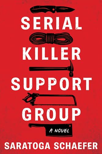 Serial Killer Support Group: A Novel