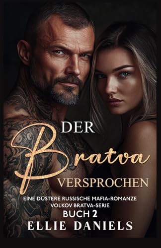 Der Bratva Versprochen: Eine Angeklagte Ehe, Ein Alphamännchen, Eine Düstere Russische Mafia-Romanze (Volkov Bratva-Serie, Band 2)