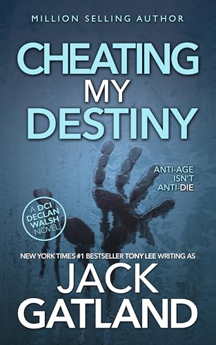 Cheating My Destiny: The new Declan Walsh thriller from the New York Times #1 Bestseller (Detective Inspector Declan Walsh Book 21)