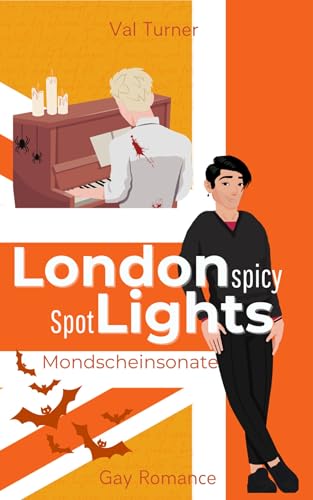 London Spicy Spotlights: Mondscheinsonate: Spicy Gay Shortstory (London Lights)