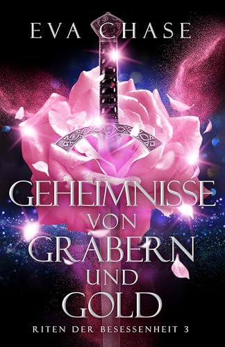 Geheimnisse von Gräbern und Gold (Riten der Besessenheit 3)