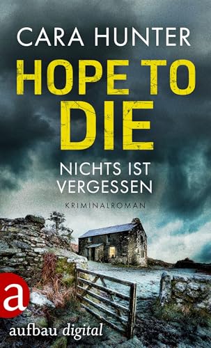 Hope to Die - Nichts ist vergessen: Kriminalroman (Detective Inspector Fawley ermittelt 6)