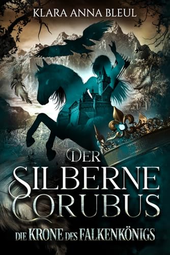 Der Silberne Corubus: Die Krone des Falkenkönigs