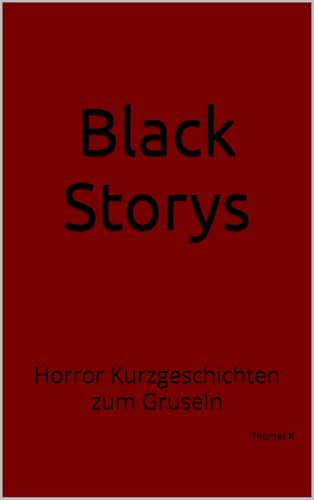 Black Storys: Horror Kurzgeschichten zum Gruseln