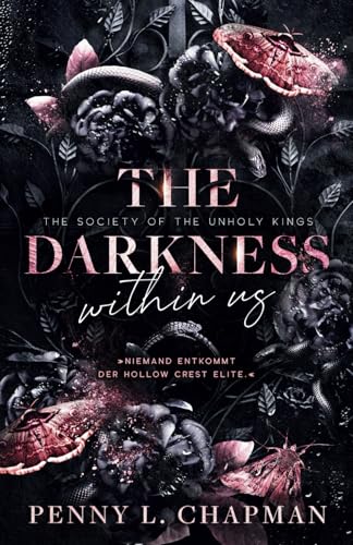 The Darkness within us: Niemand entkommt der Hollow Crest Elite! (The Society of the Unholy Kings, Band 1)
