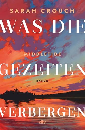 Middletide – Was die Gezeiten verbergen: Roman | Ein atmosphärisches Debüt über Liebe, Verlust und Rache vor der beeindruckenden Kulisse des Pazifischen Nordwestens | USA-Today-Bestseller