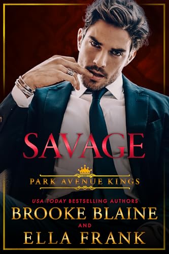 Savage (Park Avenue Kings Book 1)