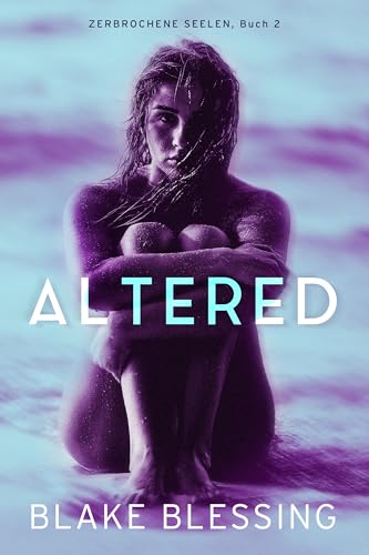 Altered: Zerbrochene Seelen, Buch 2